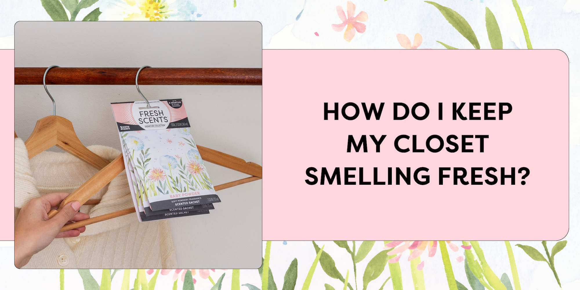 How Do I Keep My Closet Smelling Fresh?