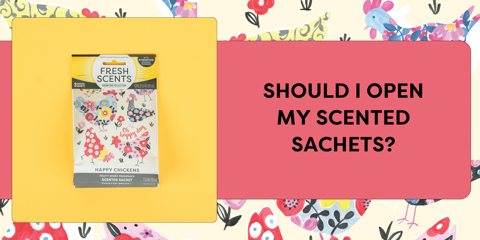 Should I Open My Scented Sachet?